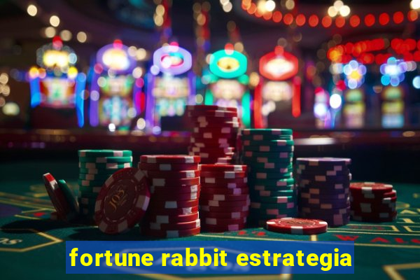 fortune rabbit estrategia